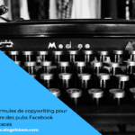5 formules de copywriting pour écrire des pubs Facebook efficaces